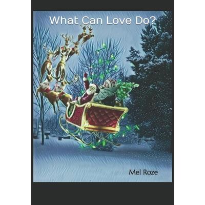 What Can Love Do?