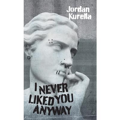 I Never Liked You Anyway