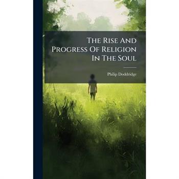 The Rise And Progress Of Religion In The Soul
