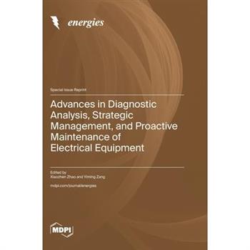 Advances in Diagnostic Analysis, Strategic Management, and Proactive Maintenance of Electrical Equipment