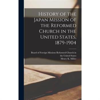 History of the Japan Mission of the Reformed Church in the United States, 1879-1904