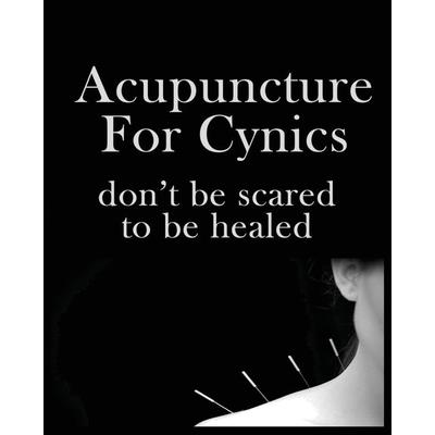 Acupuncture For Cynics