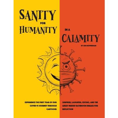 Sanity for Humanity in a Calamity