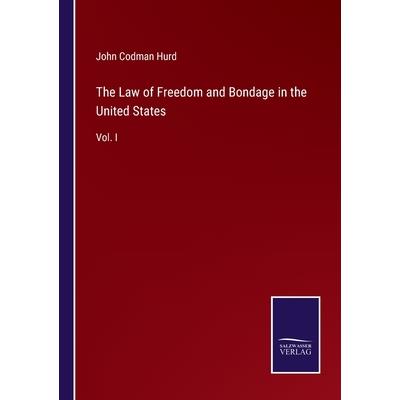 The Law of Freedom and Bondage in the United States