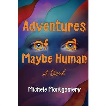 Adventures of a Maybe Human