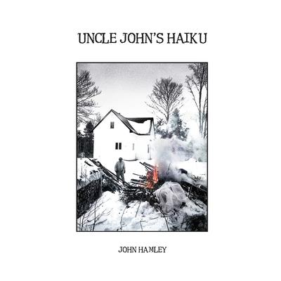 Uncle John’s Haiku