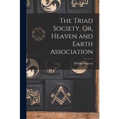 The Triad Society, Or, Heaven and Earth Association