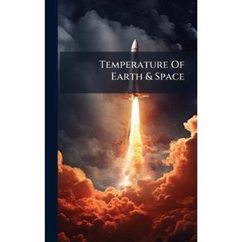 Temperature Of Earth & Space