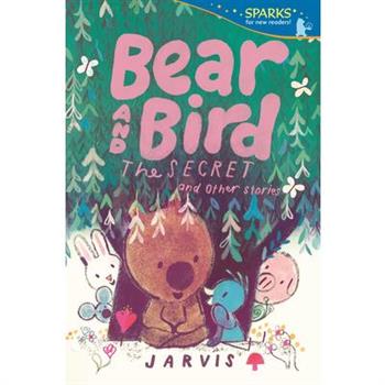 Bear and Bird: The Secret and Other Stories