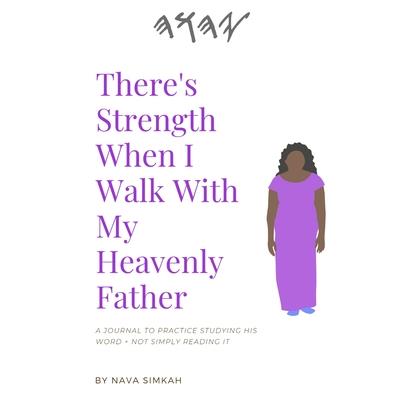 There's Strength When I Walk With My Heavenly Father