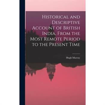 Historical and Descriptive Account of British India, From the Most Remote Period to the Present Time