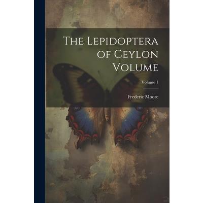 The Lepidoptera of Ceylon Volume; Volume 1