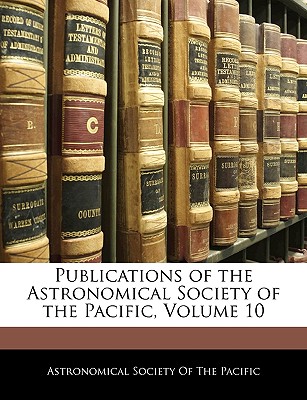 Publications of the Astronomical Society of the Pacific, Volume 10