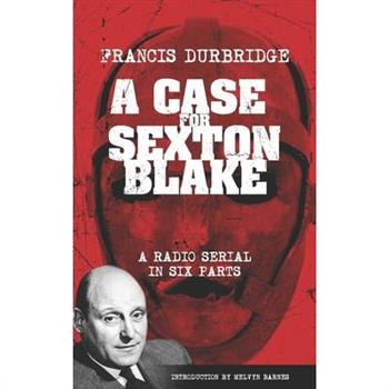 A Case For Sexton Blake (Original scripts of the radio serial)