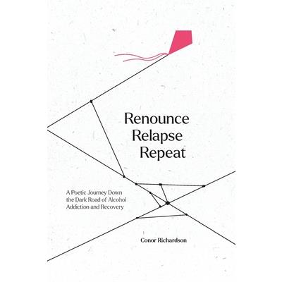 Renounce Relapse Repeat