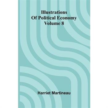 Illustrations Of Political Economy Volume 8