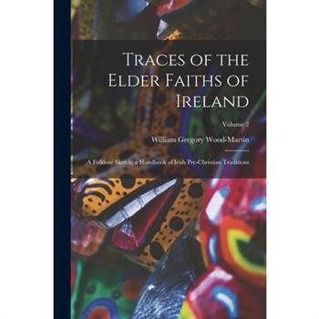 Traces of the Elder Faiths of Ireland