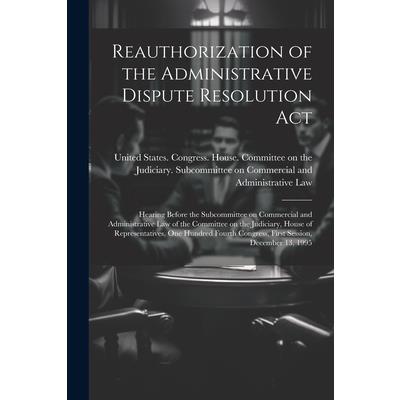 Reauthorization of the Administrative Dispute Resolution Act