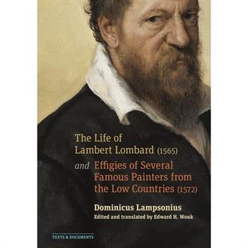 The Life of Lambert Lombard (1565); And Effigies of Several Famous Painters from the Low Countries (1572)