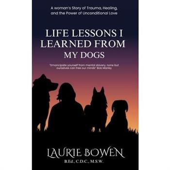 Life Lessons I Learned from My Dogs