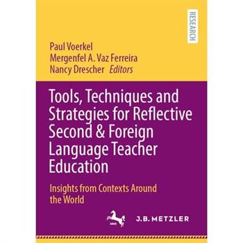 Tools, Techniques and Strategies for Reflective Second & Foreign Language Teacher Education