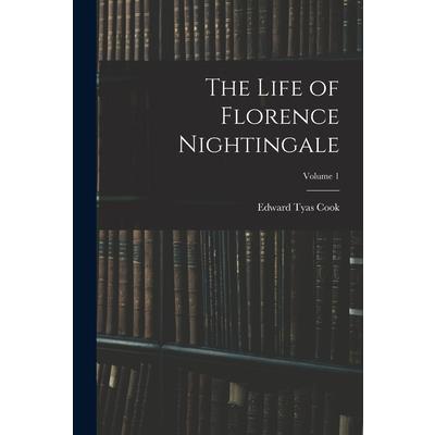 The Life of Florence Nightingale; Volume 1