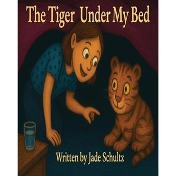 The Tiger Under My Bed