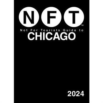 Not for Tourists Guide to Chicago 2024