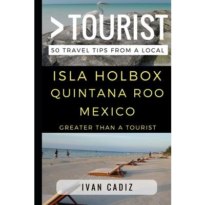 Greater Than a Tourist - Isla Holbox Quintana Roo Mexico