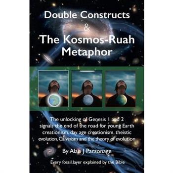 Double Constructs & The Kosmos-Ruah Metaphor