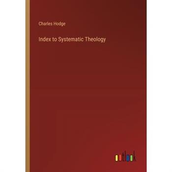 Index to Systematic Theology
