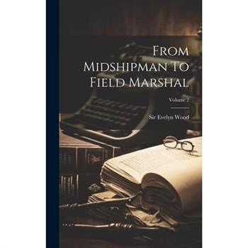From Midshipman To Field Marshal; Volume 2