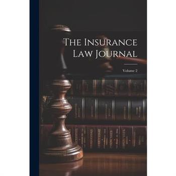 The Insurance Law Journal; Volume 2