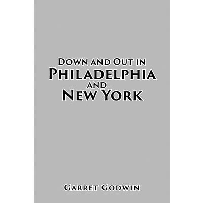 Down and Out in Philadelphia and New York
