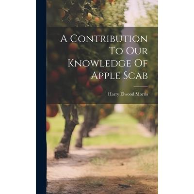 A Contribution To Our Knowledge Of Apple Scab