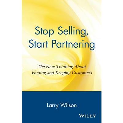 Stop Selling, Start Partnering