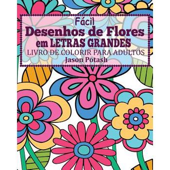 Facil Desenhos de Flores em Letras Grandes Livro de Colorir para Adultos