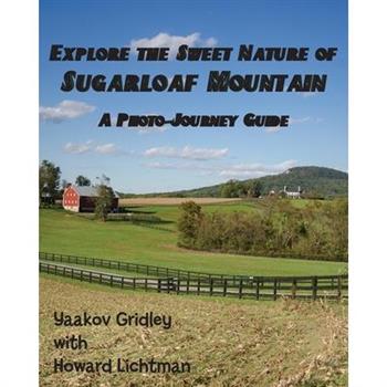Explore the Sweet Nature of Sugarloaf Mountain