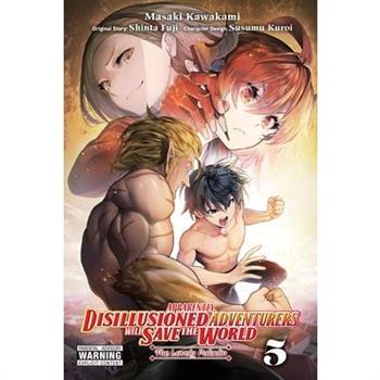 Apparently, Disillusioned Adventurers Will Save the World, Vol. 5 (Manga)