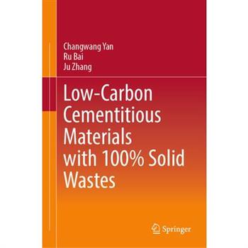 Low-Carbon Cementitious Materials with 100% Solid Wastes
