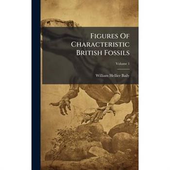 Figures Of Characteristic British Fossils