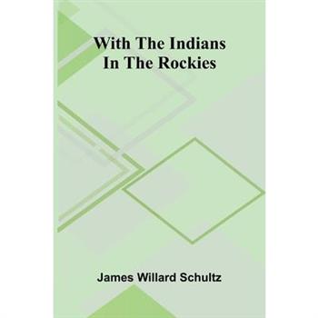 With the Indians in the Rockies