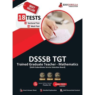 DSSSB TGT Mathematics Book 2023 (English Edition) - Trained Graduate Teacher - 8 Mock Tests and 10 Sectional Tests (1800 Solved Questions) with Free Access to Online Tests
