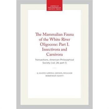 The Mammalian Fauna of the White River Oligocene: Part I. Insectivora and Carnivora