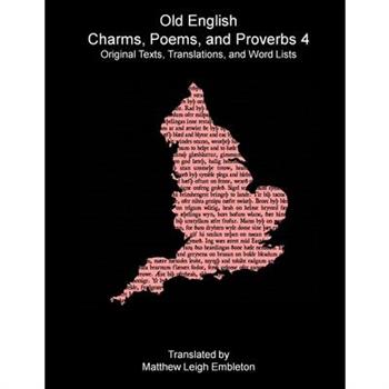 Old English Charms, Poems, and Proverbs 4