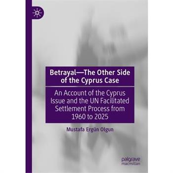 Betrayal--The Other Side of the Cyprus Case