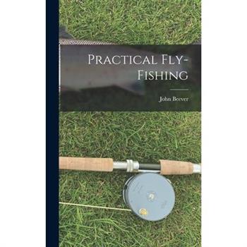 Practical Fly-Fishing