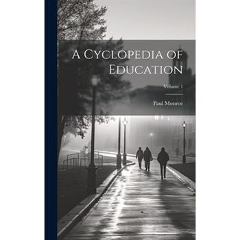 A Cyclopedia of Education; Volume 1