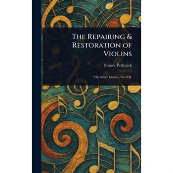 The Repairing & Restoration of Violins