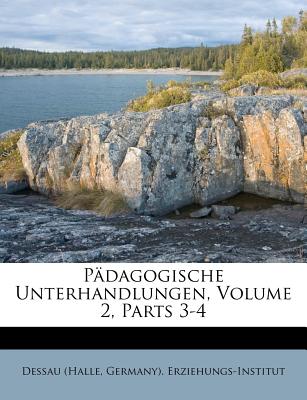 P瓣dagogische Unterhandlungen, Volume 2, Parts 3-4
